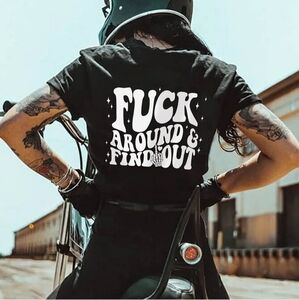 F@ck around & find out tee